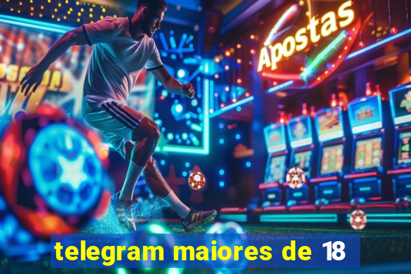 telegram maiores de 18